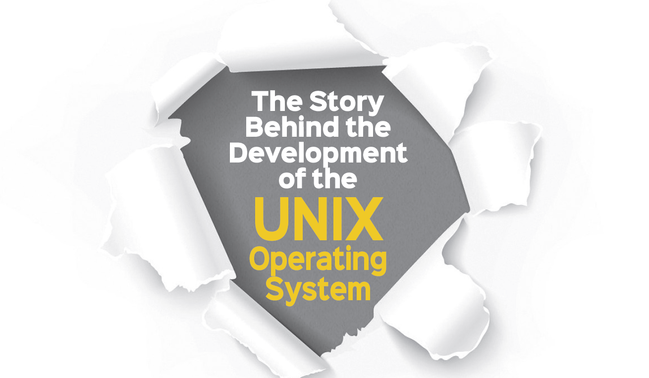 Story behind the development of UNIX operating system